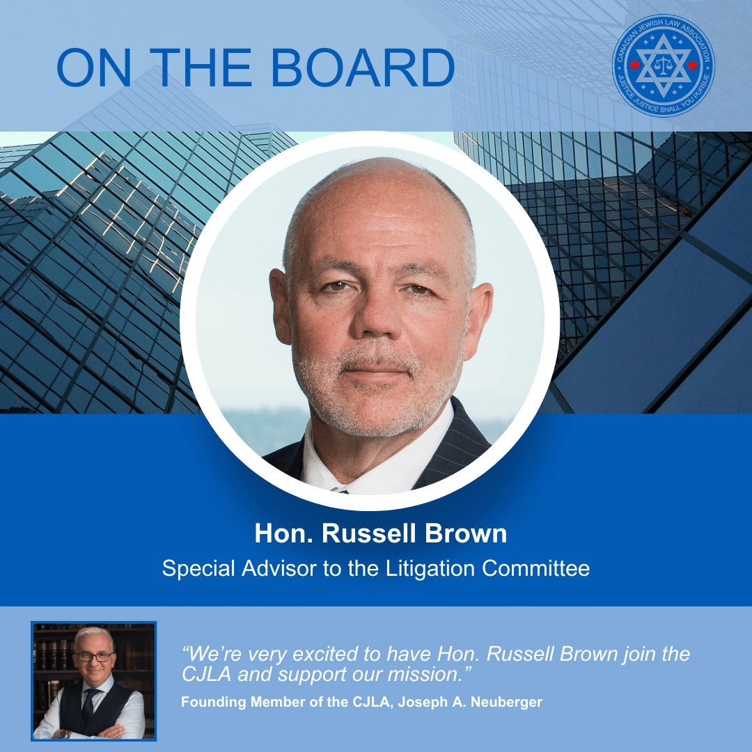 Featured image for “The Canadian Jewish Law Association Welcomes the Honourable Russell Brown as A Member of the Board of Directors and Special Advisor to the Litigation Committee”